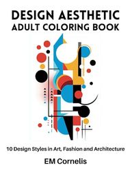 Design Aesthetic Adult Coloring Book: 10 Design Styles in Art, Fashion and Architecture