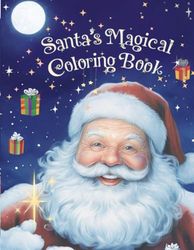 Santa’s Magical Coloring Book: Festive Fun for Little Artists!