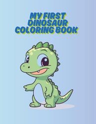 My First Dinosaur Coloring Book