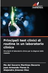 Principali test clinici di routine in un laboratorio clinico: Strumenti di laboratorio clinico per la diagnosi delle malattie