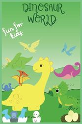 Dinosours World Fun For Kids