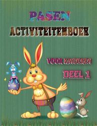 Pasen activiteitenboek voor kinderen Deel 1: Activiteitenboek voor peuters van 5-10 jaar, een leuke kleurplaat met vrolijk pasen, schaarvaardigheden, ... spelactiviteitenboek voor kinderen.