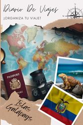 Islas Galápagos Diario de Viaje: Organiza, planifica tu viaje y anota tus recuerdos completando este cuaderno / Describe tu viaje, los lugares visitados, las comidas y pega tus fotos...