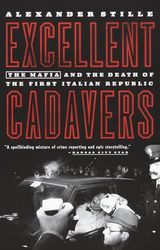 Excellent Cadavers: The Mafia and the Death of the First Italian Republic [Lingua Inglese]