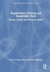 Regenerative Farming and Sustainable Diets: Human, Animal and Planetary Health