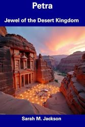 Petra: Jewel of the Desert Kingdom
