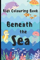 Kids Colouring Book: Beneath The Sea