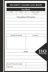 Security Guard Log Book: Visitor and Incident Tracker for Security Personnel