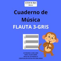 Cuaderno de Música. Flauta 3-GRIS: Pentagramas de 2,8 cm. 2 pentagramas/ página. 25 páginas a una cara. Codificación de las notas / posición dedos ... Contraste especial para percepción visual