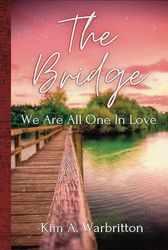 The Bridge: We Are All One in Love