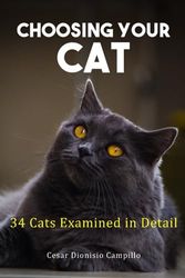 Choosing Your Cat: 34 Cats Examined in Detail