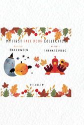 My First Fall Book Collection: A 2-in-1 Seasonal Board Book for Babies and Toddlers Featuring Halloween Fun and Thanksgiving Family Moments