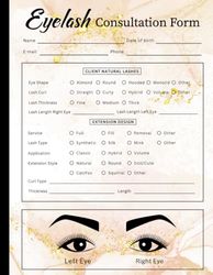 Eyelash Consultation Form: Eyelash Technician Consultation Intake Form, Customer Record Book and Client Details Organizer