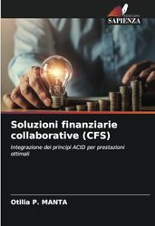 Soluzioni finanziarie collaborative (CFS): Integrazione dei principi ACID per prestazioni ottimali