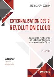 Externalisation des SI : Révolution Cloud: L'entreprise et l'outsourcing : optimiser le digital avec ou sans le cloud