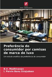 Preferência do consumidor por camisas de marca de luxo: Um estudo analítico da preferência do consumidor