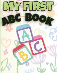 My First ABC Book: From A to Z: A Coloring Book Full of Friendly Animals and Fun Finds