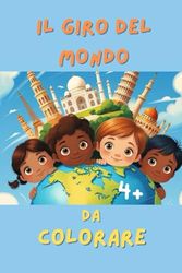 Libro da colorare per bambini: il giro del mondo: Per piccoli esploratori