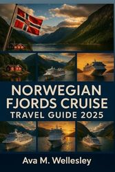 NORWEGIAN FJORDS CRUISE TRAVEL GUIDE 2025