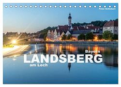 Landsberg am Lech (Tischkalender 2026 DIN A5 quer), CALVENDO Monatskalender: Die wunderbar erhaltene Altstadt von Landsberg am Lech im Südwesten von Bayern.
