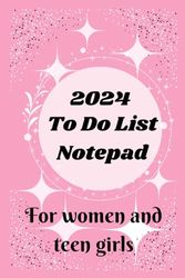 2024 To Do List Notepad: Daily planner notebook for women and teen girls,colourful and flowered 92 sheets notebook guide.