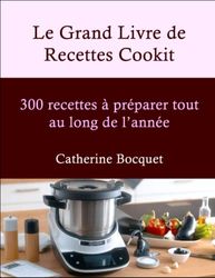 Le Grand Livre de Recettes Cookit: Le Grand Livre de Recettes Cookit