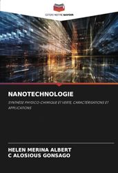 NANOTECHNOLOGIE: SYNTHÈSE PHYSICO-CHIMIQUE ET VERTE, CARACTÉRISATIONS ET APPLICATIONS