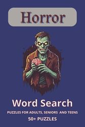 Horror Word Search Puzzle Book: Word Searches about Horror, Horror Authors, Horror Novels and More -- 6x9 inches, 110 pages -- 50+ Puzzles...Gift for Vacations, Holidays and Free Times