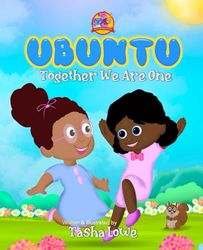Ubuntu: Together We Are One: A book to teach kids about community, inclusion, equity, diversity, caring, kindness and sharing