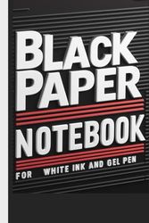 Black Paper Notebook: For White Ink and gel pen, lined journal writing notebook