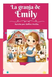 LA GRANJA DE EMILY: Historias de la granja para leer y colorear.