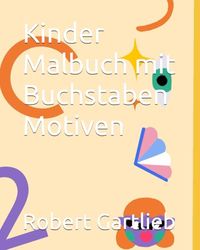 Kinder Malbuch mit Buchstaben Motiven