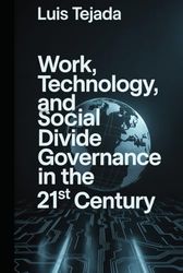 Work, Technology, and Social Divide: Governance in the 21st Century