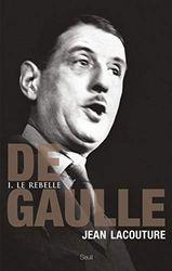 De Gaulle, tome 1: Le rebelle