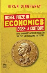 Nobel Prize in Economics 2022: A Critique: How economists won by predicting the past and obscuring the future