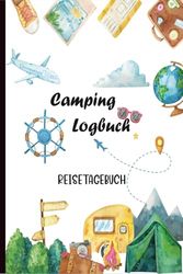 Camping Logbuch: Der perfekte Reiseführer für Ihre Reisen, um Ihre wichtigsten Erinnerungen, Fotos und Abenteuer aufzuzeichnen, die Sie auf Ihrer Campingreise erlebt haben.01