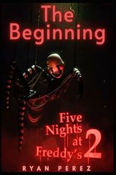 Five Nights at Freddy's 2 Fanfic: The Beginning