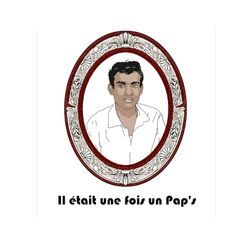 Il était une fois… un pap’s.