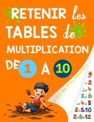 Retenir les tables de multiplication de 1 à 10 avec les P'tits Dégoûtants: Astuces et exercices rigolos pour apprendre facilement les tables de multiplication