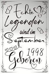 Echte Legenden Sind Im September 1998 Geboren Geburtstagsgeschenk | Jahr 1998: Mein 25er Geburtstag | Tolles Geburtstagsgeschenk für Frauen, ... oder Freunde | 120 Linierte Seiten | 6 x 9"