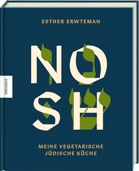 Nosh: Meine vegetarische jüdische Küche