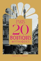 Paris 20 boutiques mythiques