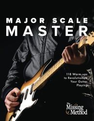 Major Scale Master: 118 Warm-Ups to Revolutionize Your Guitar Playing: 3