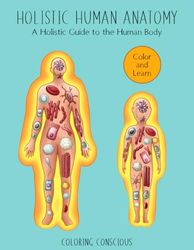 Holistic Human Anatomy | A Holistic Guide to the Human Body | Learn Human Anatomy from a Holistic Perspective