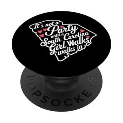 No es una fiesta hasta que una chica de Carolina del Sur entra, orgullosa PopSockets PopGrip Adhesivo