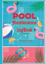 Pool Maintenance log book: Looking After Your Pool, 100Pages, 7 x 10 inches. (Design 09)