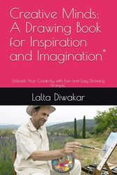 Creative Minds: A Drawing Book for Inspiration and Imagination": Unleash Your Creativity with Fun and Easy Drawing Prompts"