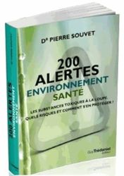 200 alertes santé environnement - Les substances toxiques à la loupe. Quels risques et comment se pr