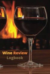 Wine Review Logbook: Record keeping logbook for wine lovers | Review, track and rate, 6" x 9"