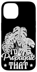 I'D Propagate THAT Monstera Deliciosa Plant Lovers Case for iPhone 14